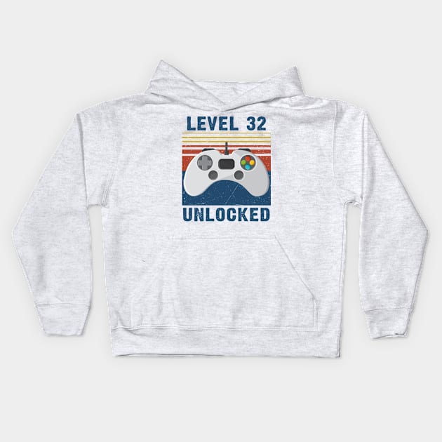 Level 32 unlocked funny gamer 32nd birthday Kids Hoodie by Sauconmua Conlaigi99